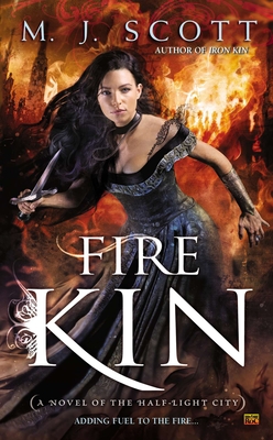 Fire Kin - Scott, M J