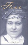 Fire of Love: Praying with Therese of Lisieux
