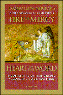 Fire of Mercy, Heart of the Word: Meditations on the Gospel According to St. Matthew Volume 1 - Leiva-Merikakis, Erasmo