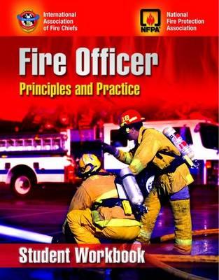 Fire Officer: Principles and Practice Student Workbook - NFPA (National Fire Prevention Association), and Iafc