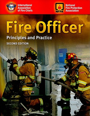 Fire Officer: Principles and Practice - National Fire Protection Association (Creator), and International Association of Fire Chiefs (Creator)