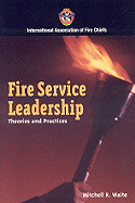 Fire Service Leadership: Theories and Practices