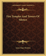 Fire Temples and Towers of Silence
