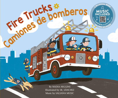 Fire Trucks / Camiones de Bomberos - Higgins, Nadia, and Sanchez, Sr (Illustrator), and Salsana Music, Salsana (Producer)