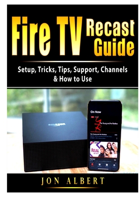 Fire TV Recast Guide: Setup, Tricks, Tips, Support, Channels, & How to Use - Albert, Jon