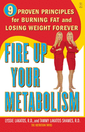 Fire Up Your Metabolism: 9 Proven Principles for Burning Fat and Losing Weight Forever