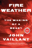 Fire Weather: The Making of a Beast