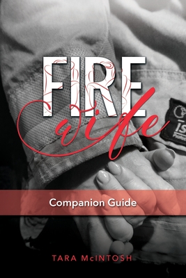 Fire Wife Companion Guide - McIntosh, Tara