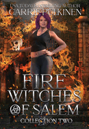 Fire Witches of Salem Collection Two: The Mayhem and Ember Trilogy