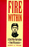 Fire Within: A Civil War Narrative from Wisconsin