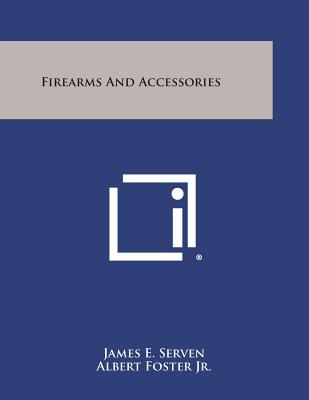 Firearms and Accessories - Serven, James E