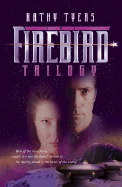 Firebird: A Trilogy - Tyers, Kathy