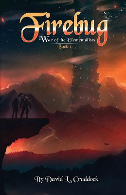 Firebug: War of the Elementalists: Book 1 - Craddock, David L