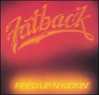 Fired Up 'N' Kickin' - Fatback