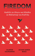 Firedom: Hadithi za Uhuru wa Kifedha za Wahamiaji wa Kiafrika