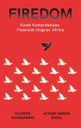 Firedom: Kisah Kemerdekaan Finansial Imigran Afrika