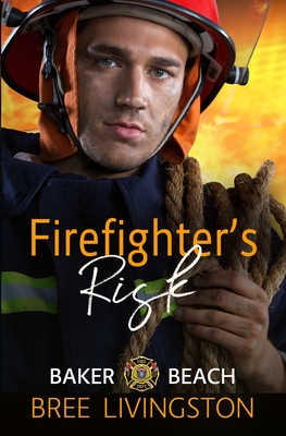 Firefighter's Risk: A Clean First Responders Romance Book Two - Schrunk, Christina (Editor), and Livingston, Bree