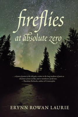 Fireflies at Absolute Zero - Laurie, Erynn Rowan