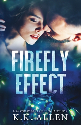 Firefly Effect - Allen, K K