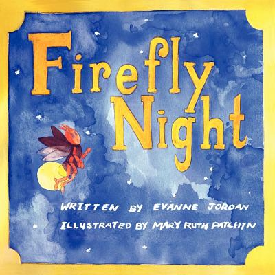 Firefly Night - Jordan, Evanne Beth, and Lorenzo, Gina (Editor)