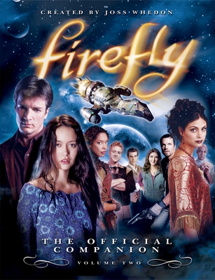 Firefly: The Official Companion: Volume 2 - Whedon, Joss