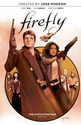 Firefly: The Unification War Vol. 1 - Whedon, Joss (Creator), and Pak, Greg