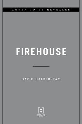 Firehouse - Halberstam, David, and Leary, Denis (Introduction by)