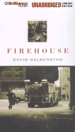 Firehouse - Halberstam, David, and Foster, Mel (Read by)