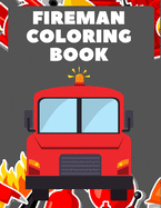 Fireman Coloring Book: Firefighter Vehicles and Equipment from Fire Engine to Firefighting Plane
