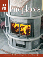 Fireplaces: Inspiration & Information for the Do-It-Yourselfer
