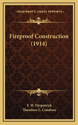 Fireproof Construction (1914) - Fitzpatrick, F W, and Condron, Theodore L