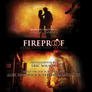 Fireproof: Never Leave Your Partner - Wilson, Eric, and Whalen, Greg (Narrator)