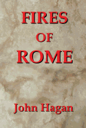 Fires of Rome: Jesus and the Early Christians in the Roman Empire