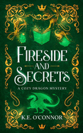 Fireside and Secrets: a cozy dragon mystery