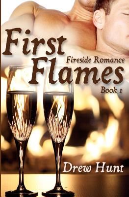 Fireside Romance Book 1: First Flames - Hunt, Drew