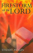 Firestorm of the Lord: The History of and Prospects for Revival in the Church and the World