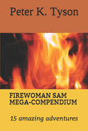 Firewoman Sam Mega-Compendium: 15 amazing adventures
