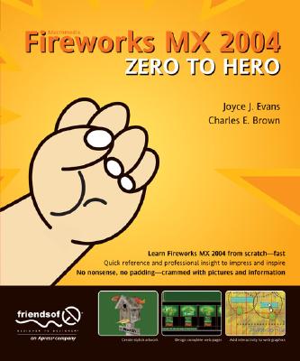 Fireworks MX 2004 Zero to Hero - Brown, Charles, MD, PhD, and Evans, Joyce J