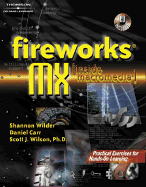 Fireworks MX: Inside Macromedia - Wilson, Scott J, PH.D., and Wilder, Shannon, and Carr, Daniel, MD