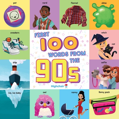 First 100 Words from the 90s (Highchair U) - Miller, Sara