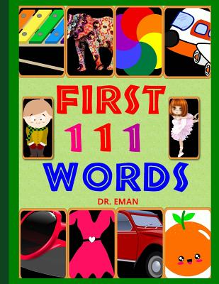 First 111 Words: 111 High Resolution Images&Words for kids - Eman, Dr.