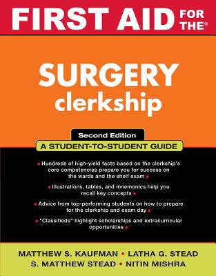 First Aid for the Surgery Clerkship - Kaufman, Matthew S, and Ganti, Latha, and Stead, S Matthew