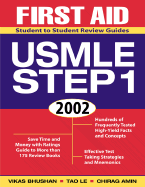 First Aid for the USMLE Step 1, 2002: A Student to Student Guide - Bhushan, Vikas, M.D., and Le, Tao, M.D., and Amin, Chirag, M.D.