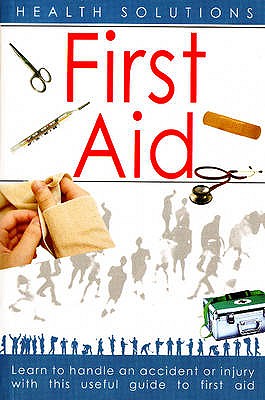 First Aid: Health Solutions - Ramaiah, Savitri, Dr.