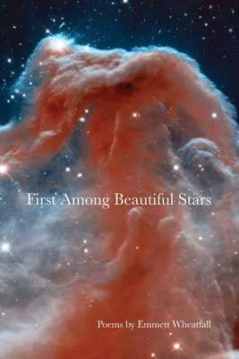 First Among Beautiful Stars - Wheatfall, Emmett, and Champlin, Dale (Editor)