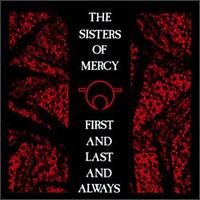 First and Last and Always - The Sisters of Mercy