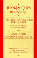 First and Second Discourses: Together with Replies to the Critics, and Essays on the Origin Of..