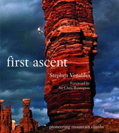 First Ascent: Pioneering Mountain Climbs