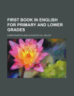 First Book in English for Primary and Lower Grades
