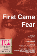 First Came Fear: New Tales of Horror